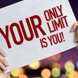 Your Only Limit is YOU